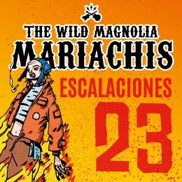Wild Magnolia Mariachis – Escalaciones